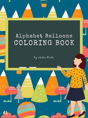 cover image of Alphabet Balloons Coloring Book for Kids Ages 3+ (Printable Version)